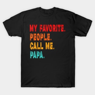 My Favorite People Call Me Papa Father T-Shirt